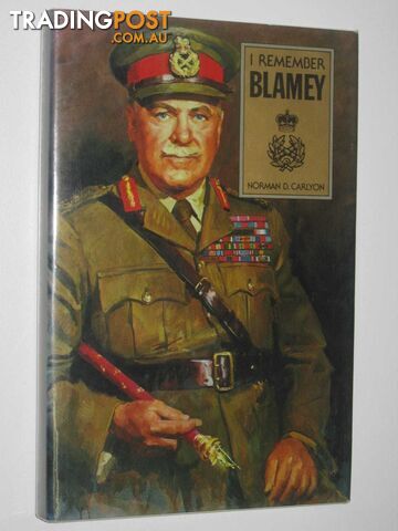 I Remember Blamey  - Carlyon Norman D. - 1980