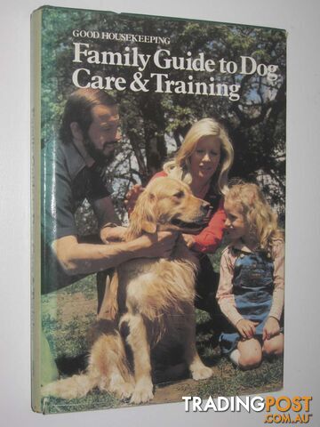 Family Guide to Dog Care and Training - Wolforth G. Morgan - 1977