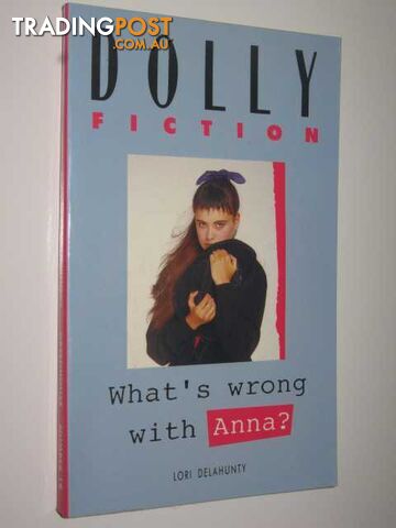 What's Wrong With Anna? - Dolly Fiction Series #19 - Delahunty Lori - 1989