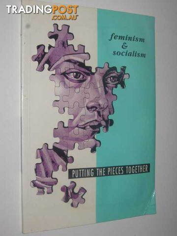 Feminism & Socialism : Putting the Pieces Together  - Author Not Stated - 1992