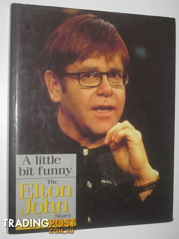 A Little Bit Funny: The Elton John Story  - Humphreys Patrick - 1998