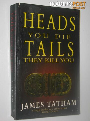 Heads You Die, Tails They Kill You - Tatham James - 1998