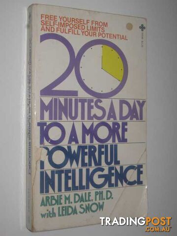20 (Twenty) Minutes a Day to a More Powerful Intelligence  - Dale Arbie M. & Snow, Leida - 1979