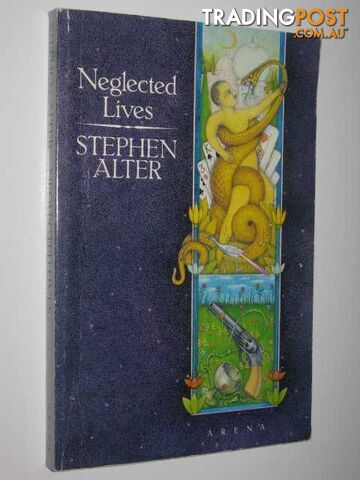 Neglected Lives - Alter Stephen - 1988