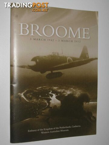 Broome 3 March 1942 - 3 March 2012  - Author Not Stated - 2013