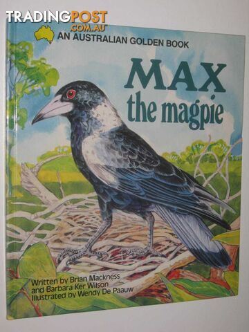 Max the Magpie - An Australian Golden Book Series  - Mackness Brian & Wilson, Barbara Ker - 1983