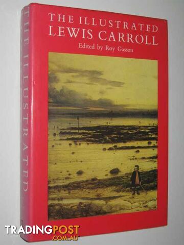 The Illustrated Lewis Carroll  - Gasson Roy - 1978