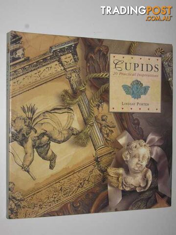 Cupids : 20 Practical Inspirations  - Porter Lindsay - 1996