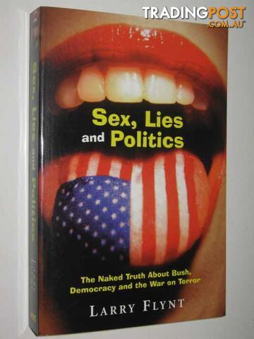 Sex, Lies and Politics  - Flynt Larry - 2004