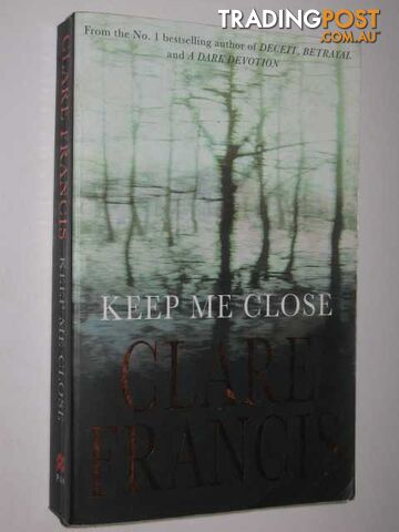 Keep Me Close - Francis Clare - 2000
