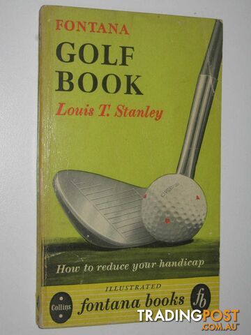 Fontana Golf Book  - Stanley Louis T. - 1957