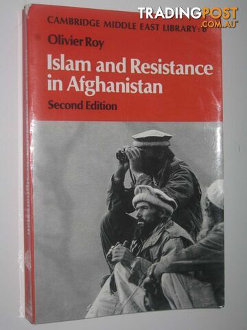 Islam and Resistance in Afghanistan - Cambridge Middle East Library Series #8  - Roy Olivier - 1990
