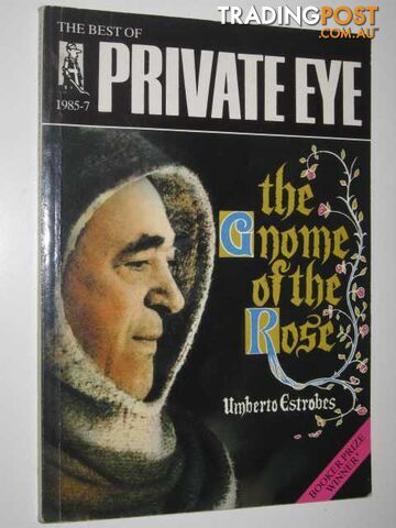 The Gnome of the Rose : Best of Private Eye 1985-7 - Estrobes Umberto - 1987