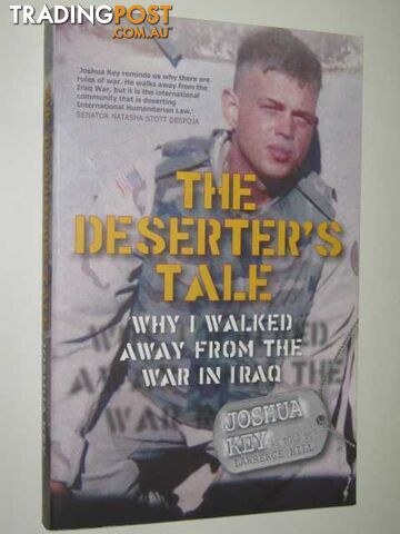 The Deserter's Tale : Why I Walked Away from the War in Iraq  - Key Joshua - 2007