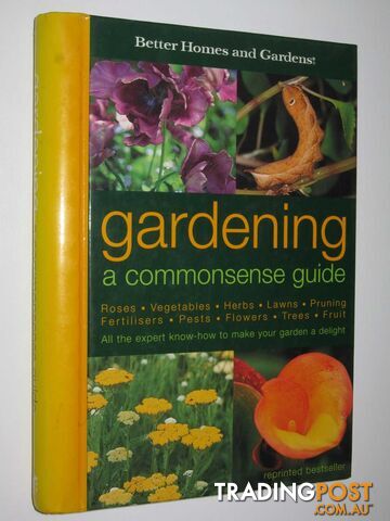 Gardening, a Commonsense Guide  - Better Homes and Gardens - 2001