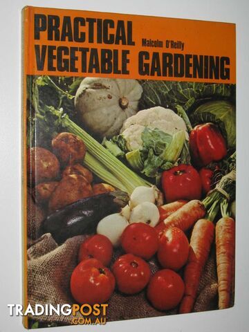 Practical Vegetable Gardening  - O'Reilly Malcolm - 1975