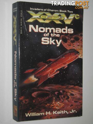 Nomads of the Sky - 25th Century, Invaders of Charon Series #2 - Keith William...